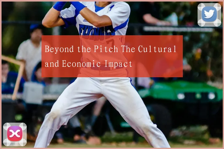 Beyond the Pitch The Cultural and Economic Impact